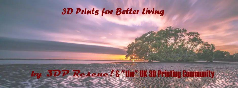 3D Prints For Better Living Banner